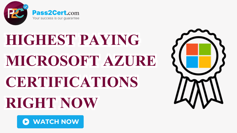 Highest Paying Microsoft Azure Certifications Right Now